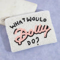 What Would Dolly Do Seed Beaded Coin Purse